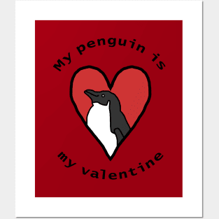My Penguin is My Valentine Posters and Art